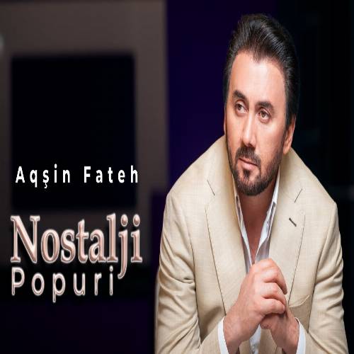 دانلود آهنگ نوستالژی پاپوری از آقشین فاتح Aqşin Fateh - Nostalji Popuri